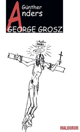 Anders >>George Grosz.<< 